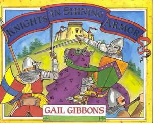 Knights in Shining Armor de Gail Gibbons