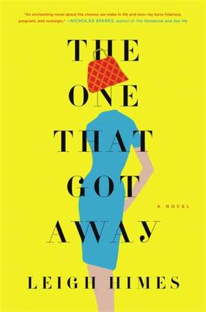 The One That Got Away: A Novel de Leigh Himes