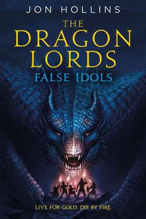 The Dragon Lords: False Idols de Jon Hollins