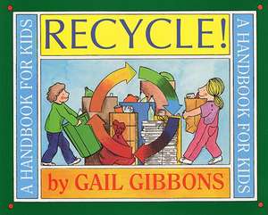 Recycle!: A Handbook for Kids de Gail Gibbons