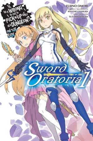 Is It Wrong to Try to Pick Up Girls in a Dungeon? On the Side: Sword Oratoria, Vol. 1 (light novel) de Fujino Omori