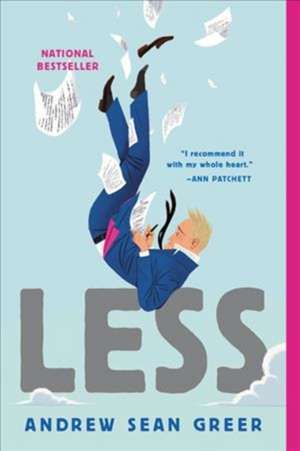 Less (Winner of the Pulitzer Prize): A Novel de Andrew Sean Greer