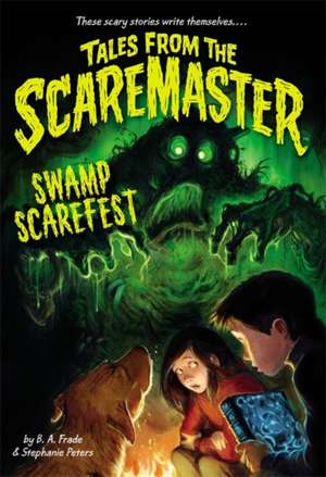 Swamp Scarefest de B. A. Frade