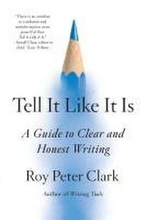 Tell It Like It Is de Roy Peter Clark