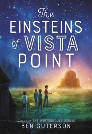 The Einsteins of Vista Point de Ben Guterson