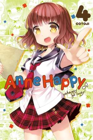 Anne Happy, Vol. 4: Unhappy Go Lucky! de Cotoji