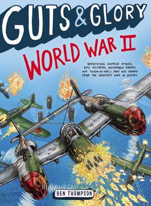 Guts & Glory: World War II de Ben Thompson