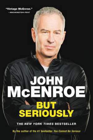 But Seriously de John McEnroe