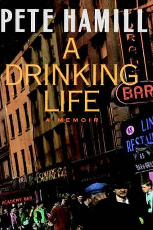 A Drinking Life: A Memoir de Pete Hamill