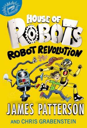 House of Robots: Robot Revolution de James Patterson