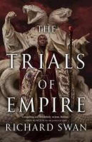 The Trials of Empire de Richard Swan