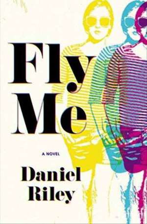 Fly Me de Daniel Riley