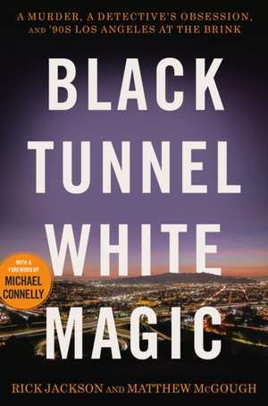 Black Tunnel White Magic de Rick Jackson