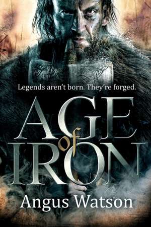 Age of Iron de Angus Watson