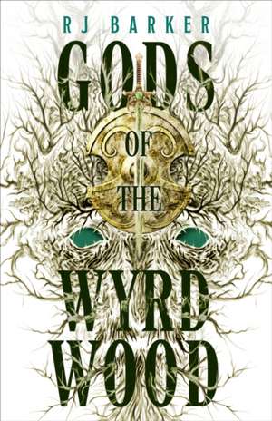 Gods of the Wyrdwood de Rj Barker