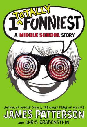 I Totally Funniest: A Middle School Story de James Patterson