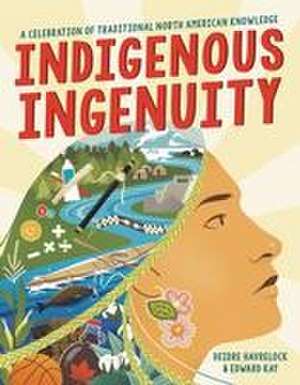 Indigenous Ingenuity de Deidre Havrelock