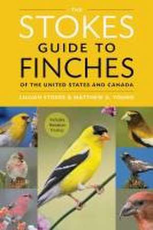 The Stokes Guide to Finches of the United States and Canada de Lillian Q Stokes