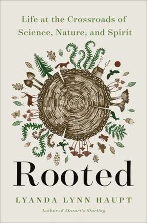 Rooted de Lyanda Lynn Haupt