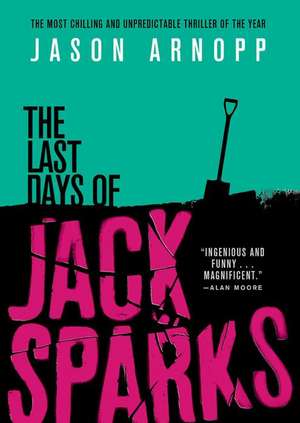 The Last Days of Jack Sparks de Jason Arnopp