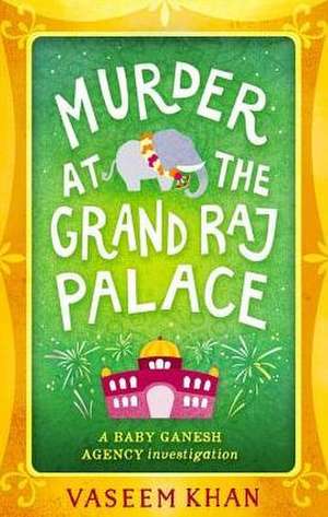 Murder at the Grand Raj Palace de Vaseem Khan