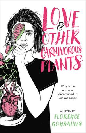 Love & Other Carnivorous Plants de Florence Gonsalves