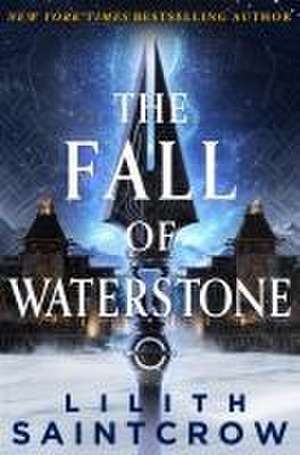 The Fall of Waterstone de Lilith Saintcrow