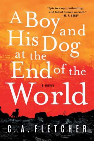 A Boy and His Dog at the End of the World de C A Fletcher