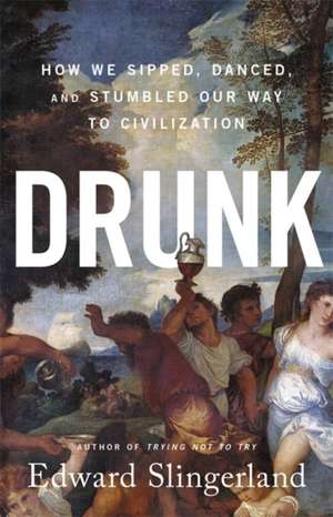 Drunk de Edward Slingerland