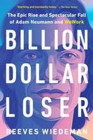 Billion Dollar Loser de Reeves Wiedeman