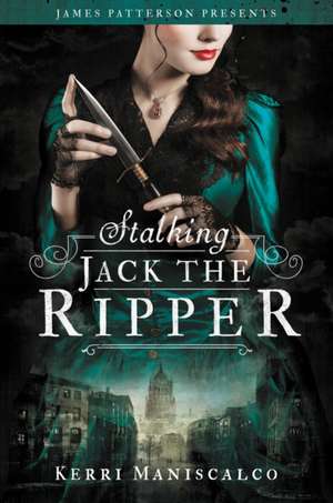 Stalking Jack the Ripper de Kerri Maniscalco