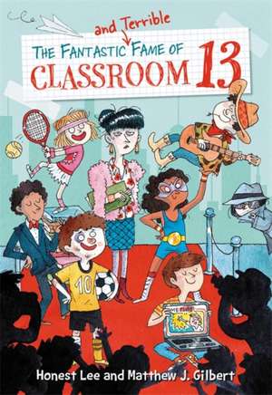 The Fantastic and Terrible Fame of Classroom 13 de Honest Lee