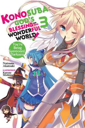 Konosuba: God's Blessing on This Wonderful World!, Vol. 3 (light novel): You're Being Summoned, Darkness de Natsume Akatsuki