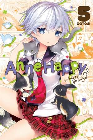 Anne Happy, Vol. 5: Unhappy Go Lucky! de Cotoji