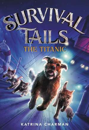 Survival Tails: The Titanic de Katrina Charman