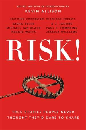 RISK!: True Stories People Never Thought They'd Dare to Share de Kevin Allison