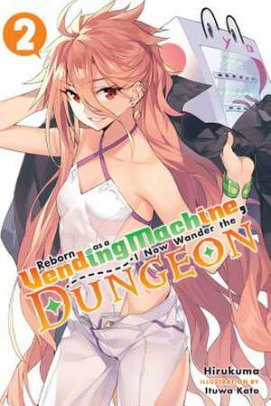 Reborn as a Vending Machine, I Now Wander the Dungeon, Vol. 2 (Light Novel) de Hirukuma