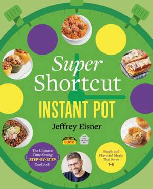 Super Shortcut Instant Pot de Jeffrey Eisner