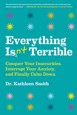 Everything Isn't Terrible de Kathleen Smith