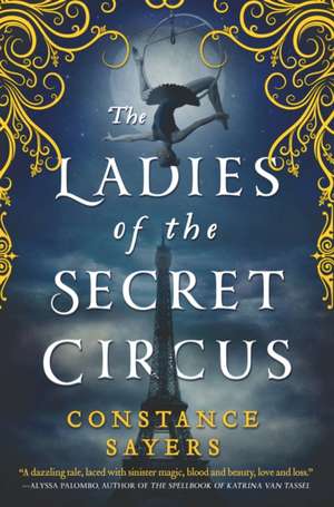 The Ladies of the Secret Circus de Constance Sayers