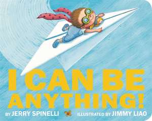 I Can Be Anything! de Jerry Spinelli