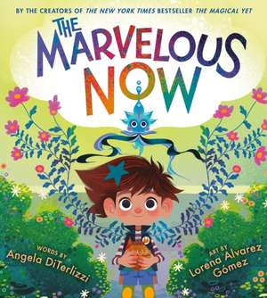 The Marvelous Now de Angela DiTerlizzi