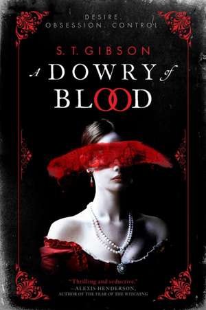 A Dowry of Blood de S T Gibson