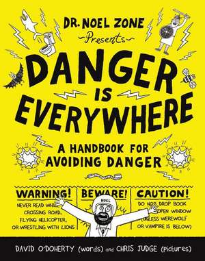 Danger Is Everywhere: A Handbook for Avoiding Danger de David O'Doherty