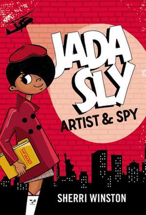 Jada Sly, Artist & Spy de Sherri Winston