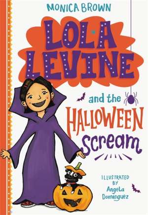 Lola Levine and the Halloween Scream de Monica Brown