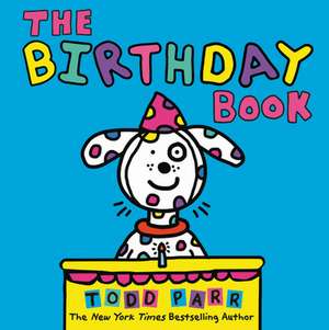 The Birthday Book de Todd Parr