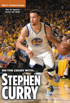 On the Court with...Stephen Curry de Matt Christopher