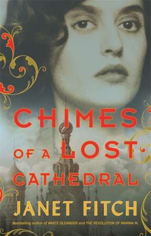 Chimes of a Lost Cathedral de Janet Fitch