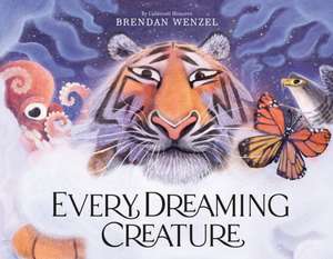 Every Dreaming Creature de Brendan Wenzel